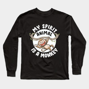 My Spirit Animal Is a Monkey Cute Ape Primates Monkey Lovers Long Sleeve T-Shirt